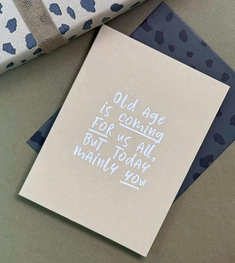 Old Age Is Coming For You card