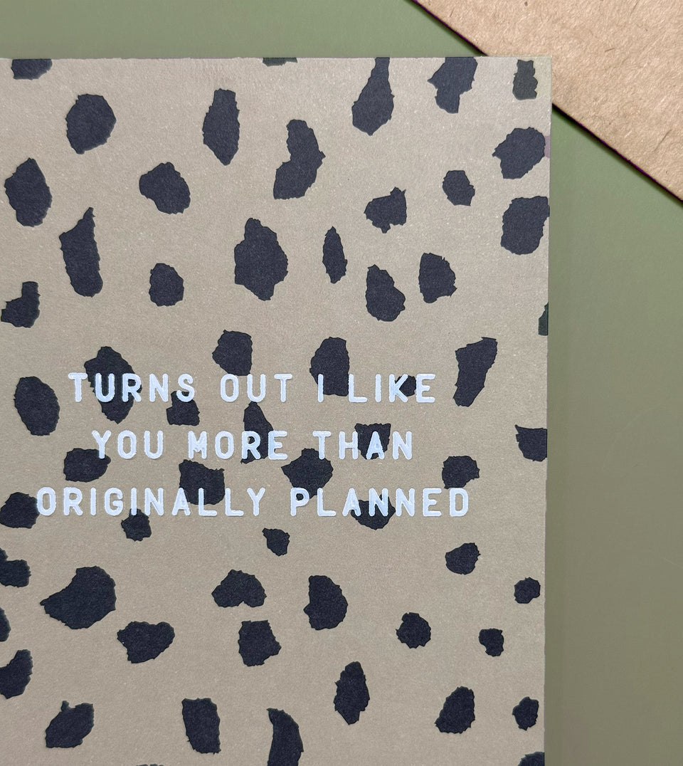 Turns Out I Like You greeting card