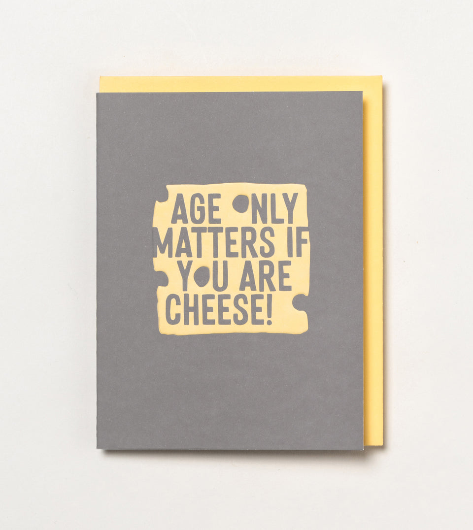 Age Matters Cheese greeting card (almost gone)