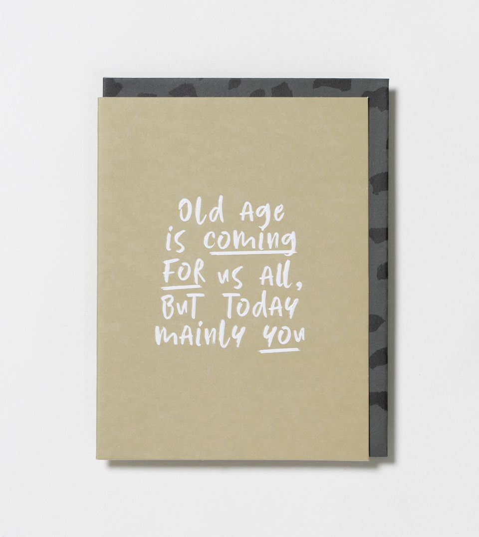 Old Age Is Coming For You card