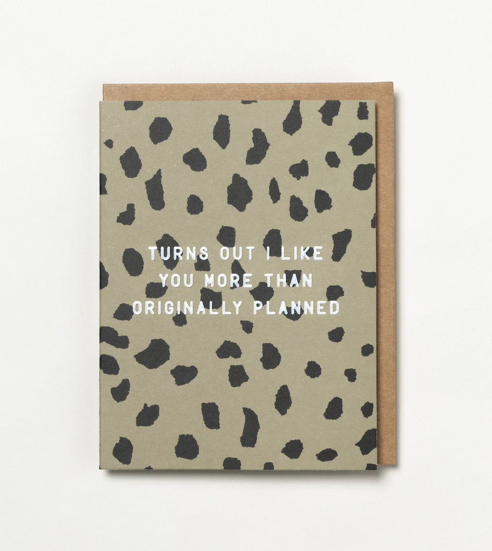 Turns Out I Like You greeting card