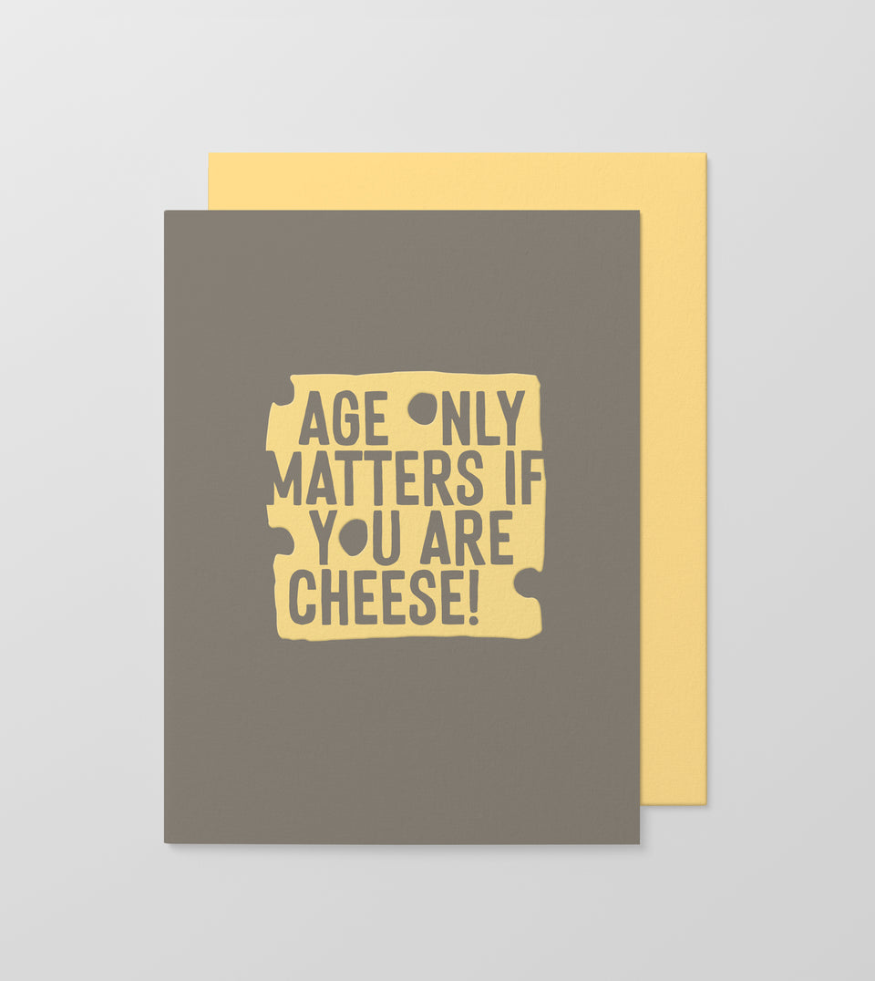 age only matters if you are cheese - greeting card - made paper co - birthday